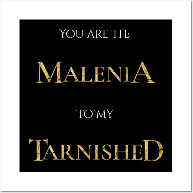 You are the Malenia to my Tarnished Elden Ring Wall Art by sugarveryglider